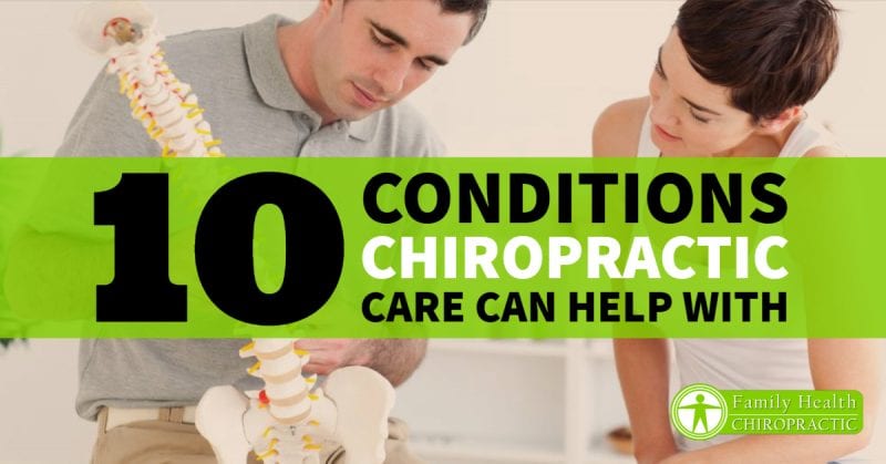 10 Conditions Chiropractic Can Help With | Family Health Chiropractic