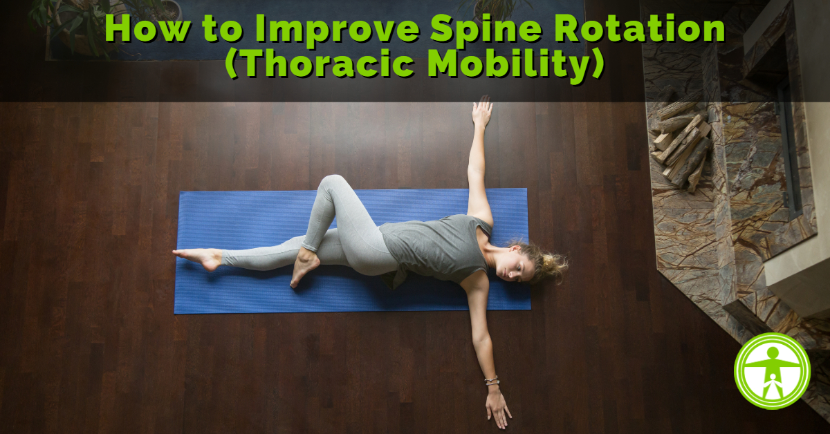 How to Improve Spine Rotation and Mobility | Family Health Chiropractic