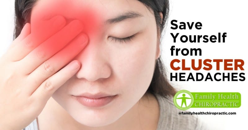 Save Yourself From Cluster Headaches | Family Health Chiropractic